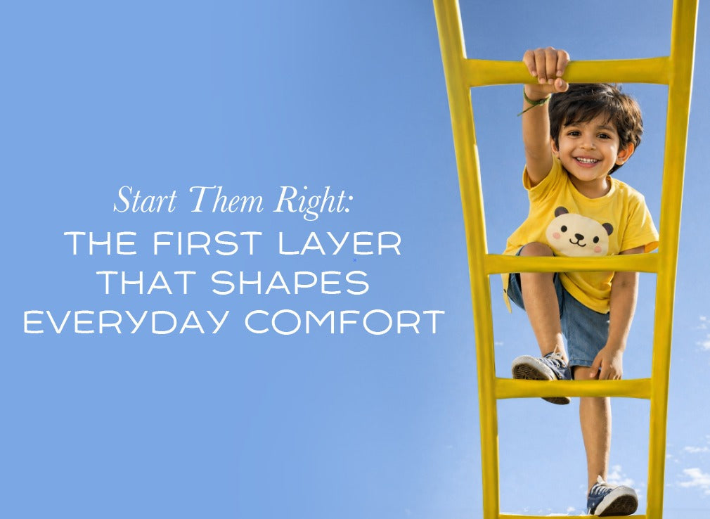 Start Them Right: The First Layer That Shapes Everyday Comfort
