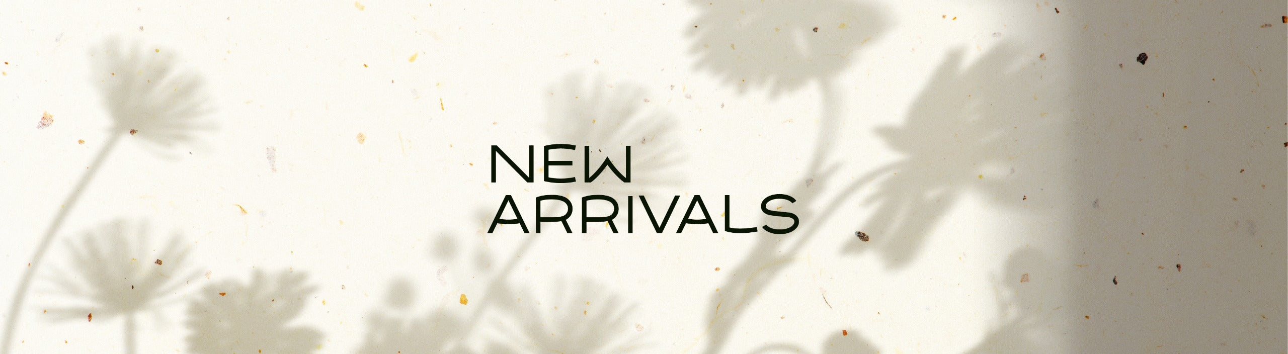 New Arrivals